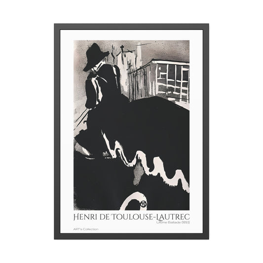 Ultime Ballade (1893) by Henri de Toulouse-Lautrec / Affiche Encadrée série ART's Collection