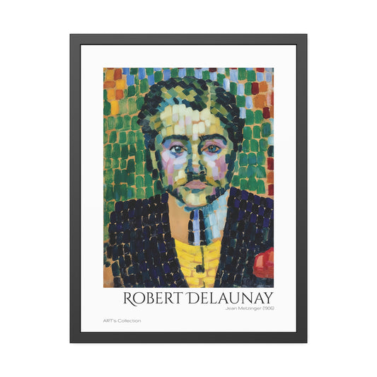 Jean Metzinger (1906) by Robert Delaunay / Affiche Encadrée série ART's Collection