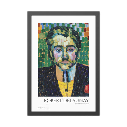 Jean Metzinger (1906) by Robert Delaunay / Affiche Encadrée série ART's Collection