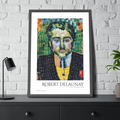 Jean Metzinger (1906) by Robert Delaunay / Affiche Encadrée série ART's Collection