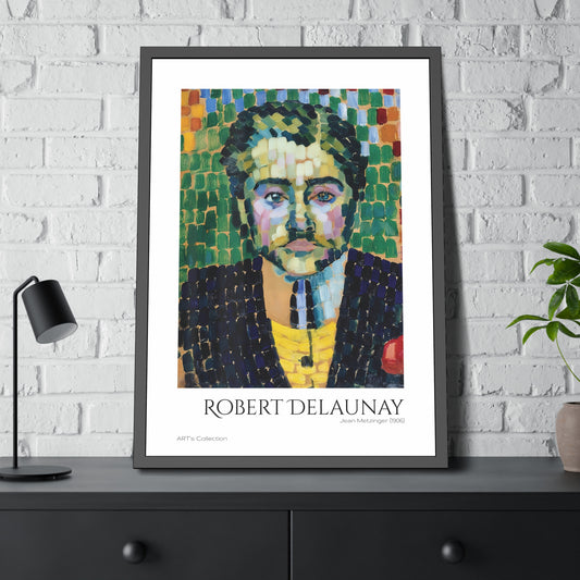 Jean Metzinger (1906) by Robert Delaunay / Affiche Encadrée série ART's Collection