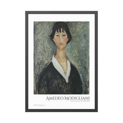 Dark Haired Girl (1918-1919) by Amedeo Modigliani  / Affiche Encadrée série ART's Collection
