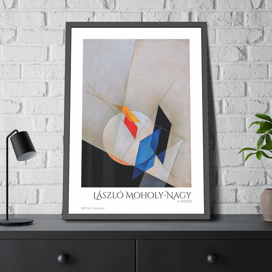 A 18 (1927) by László Moholy-Nagy  / Affiche Encadrée série ART's Collection
