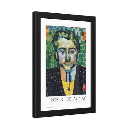 Jean Metzinger (1906) by Robert Delaunay / Affiche Encadrée série ART's Collection