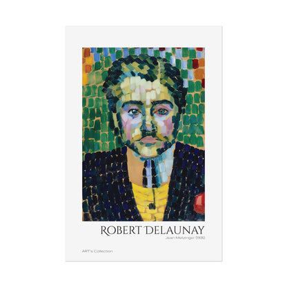 Jean Metzinger (1906) by Robert Delaunay / Affiche imprimée - Série ART's Collection